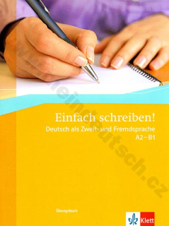 Einfach schreiben! - cvičebnice písania v nemčine A2-B1