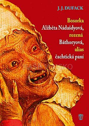 BOSORKA ALŽBĚTA NÁDAŠDYOVÁ