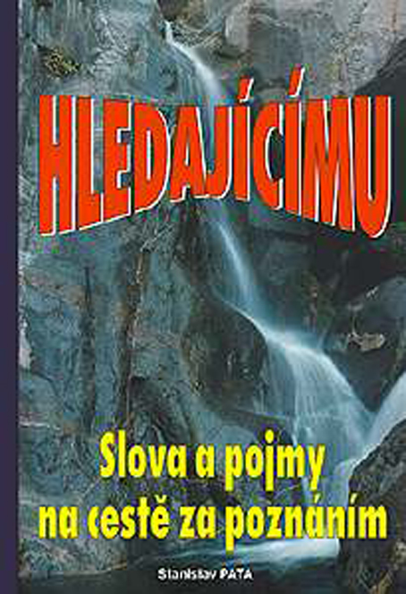 Hledajícímu / pojmy na cestě za poznáním