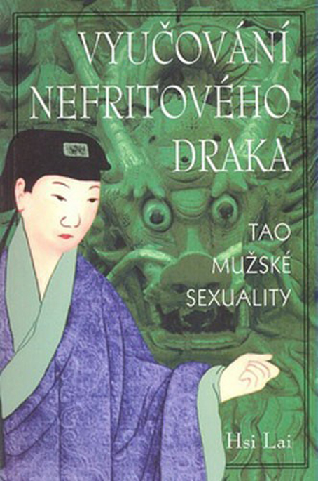 Tao mužské sexuality - Vyučování Nefritového draka