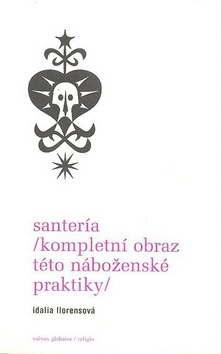 Santería Kompletní obraz této náboženské praktiky