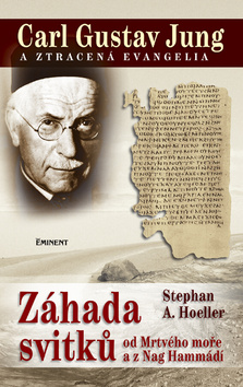 CARL GUSTAV JUNG A ZTRACENÁ EVANGELIA (Záhada svitků od Mrtvého moře a z Nag Ham