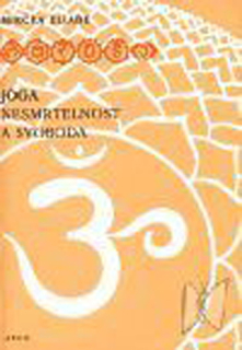 Jóga - Nesmrtelnost a svoboda 