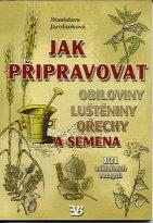 Jak připravovat obiloviny, luštěniny, ořechy a semena
