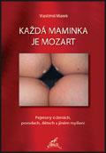 KAŽDÁ MAMINKA JE MOZART 
