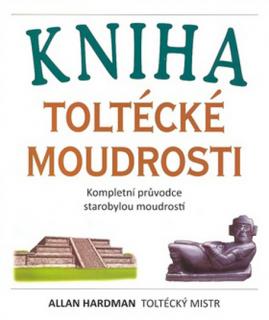 KNIHA TOLTÉCKÉ MOUDROSTI