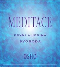 Meditace - první a jediná svoboda