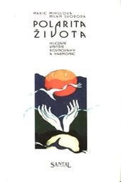 Polarita života - hledání vnitrní rovnováhy a harmonie