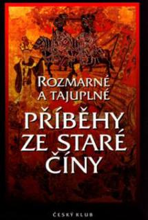 Rozmarné a tajuplné příběhy ze staré Číny