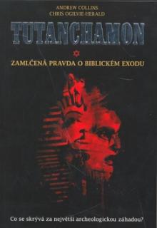Tutanchamon - Zamlčená pravda o biblickém exodu 