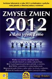 Zmysel zmien 2012 a ďalší vývoj Zeme