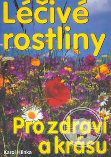 Léčivé rostliny pro zdraví a krásu 
