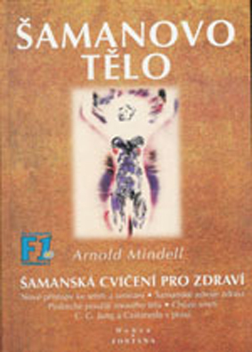 Šamanovo tělo / Šamanská cvičení pro zdraví 