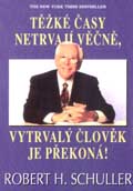 Těžké časy netrvají věčně