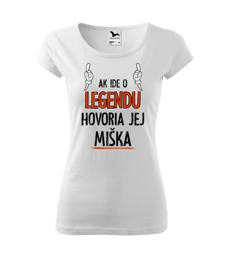Dámske tričko Ak ide o legendu hovoria jej (vaše meno)