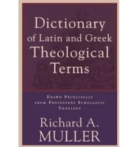 The Dictionary of Latin and Greek Theological Terms