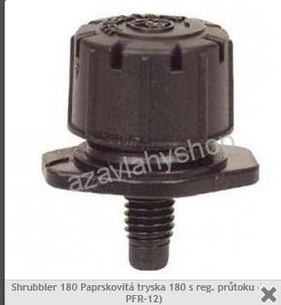 Shrubbler 180 Paprskovitá tryska 180 s reg. průtoku (pro PFR-12)