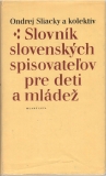 Slovník slovenských spisovateľov pre deti a mládež  