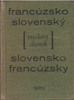 Francúzsko-slovenský a Slovensko francúzsky slovník  /mf/
