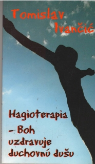 Hagioterapia - Boh uzdravuje duchovnú dušu