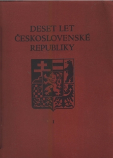 Deset let Československé republiky  I. - III. /vvf/