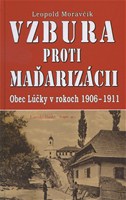 Vzbura proti maďarizácii: Obec Lúčky v rokoch 1906 - 1911