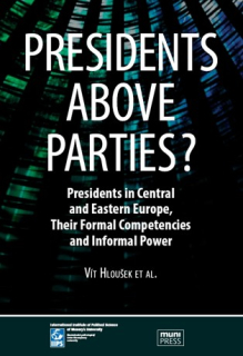 Presidents above Parties?: Presidents in Central and Eastern Europe, Their 