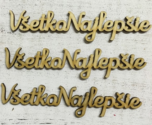 DREVENÝ NÁPIS "VŠETKO NAJLEPŠIE" 