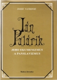 Ján Palárik jeho ekumenizmus a panslávizmus  