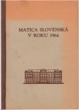 Matica slovenská v roku 1964   /vfbr/