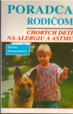 Poradca rodičom/Chorých detí na alergiu a astmu /brož /