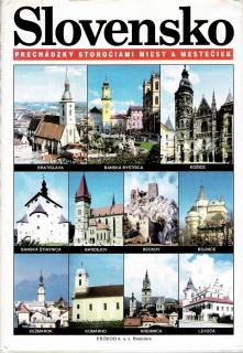 Slovensko - prechádzky storočiami miest a mestečiek