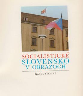 Socialistické Slovensko v obrazoch