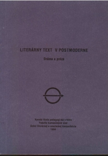 Literárny text v postmoderne /Dráma a próza/