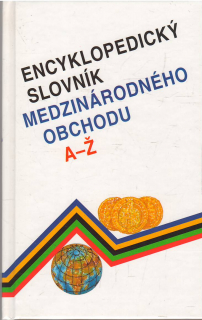 Encyklopédický slovník medzinárodného obchodu  od A-Ž