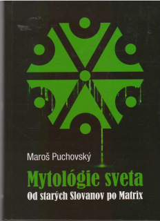 Mytológie sveta od starých Slovanov po Matrix