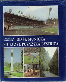 Od ŠK Munička po TJ ZVL Považská Bystrica